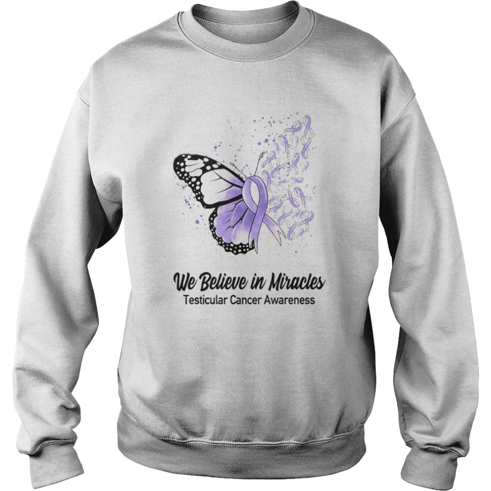 Butterfly We Believe in Miracles Testicular Cancer Awareness  Unisex Sweatshirt