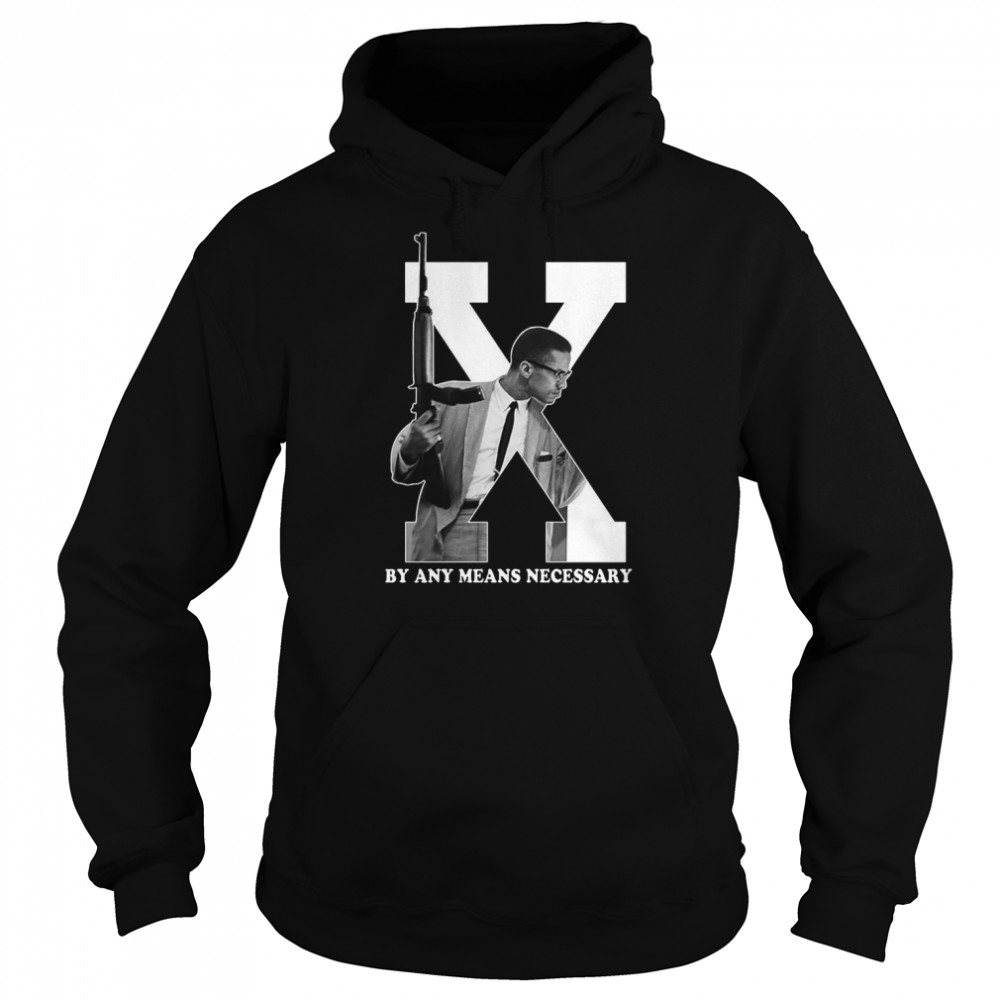 By Any Means Necessary Malcolmsoft shirt Unisex Hoodie