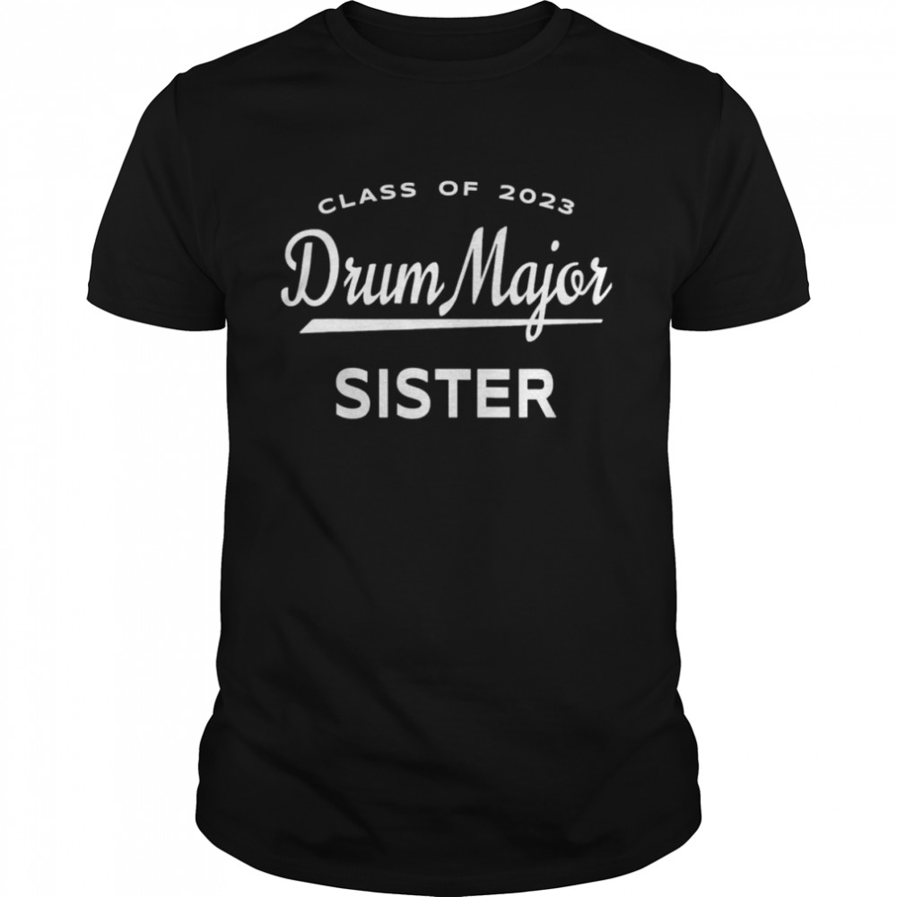 Class of 2023 Drum Major Sister T-Shirt