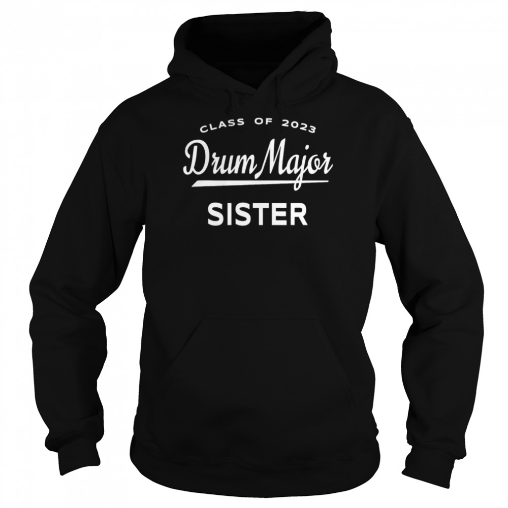Class of 2023 Drum Major Sister T- Unisex Hoodie