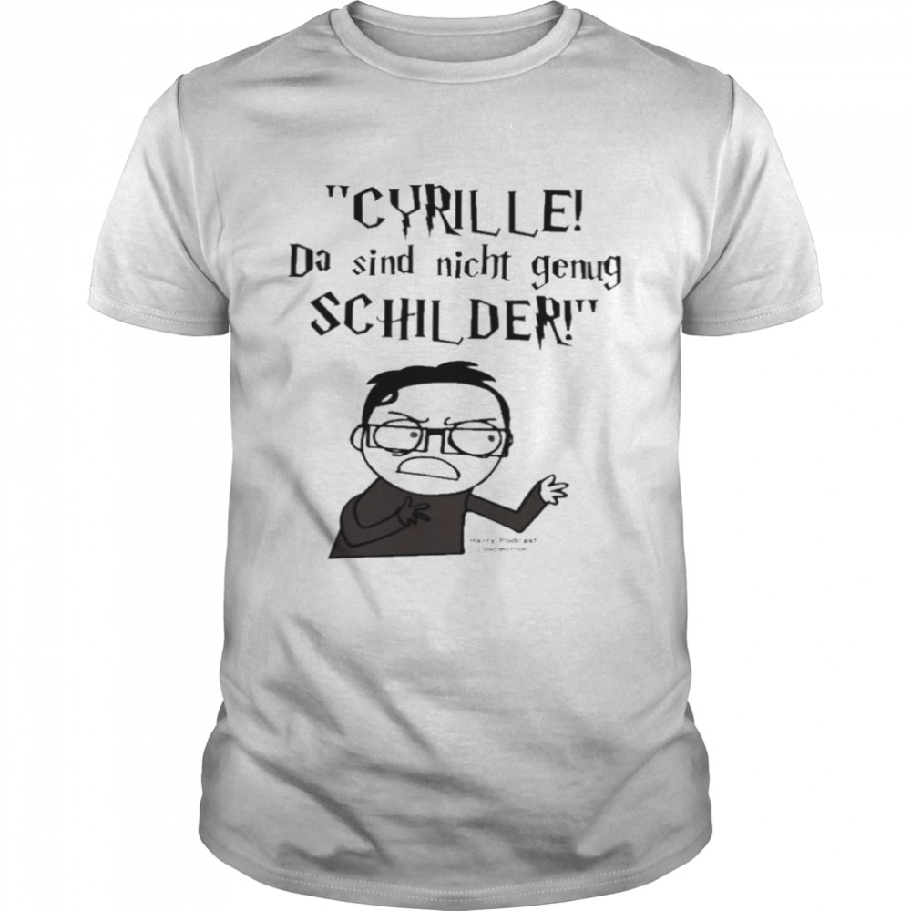 Coldmirror Cyrille Da Sind Nicht Genug Schilder Harry Podcast Coldmirror New  Classic Men's T-shirt