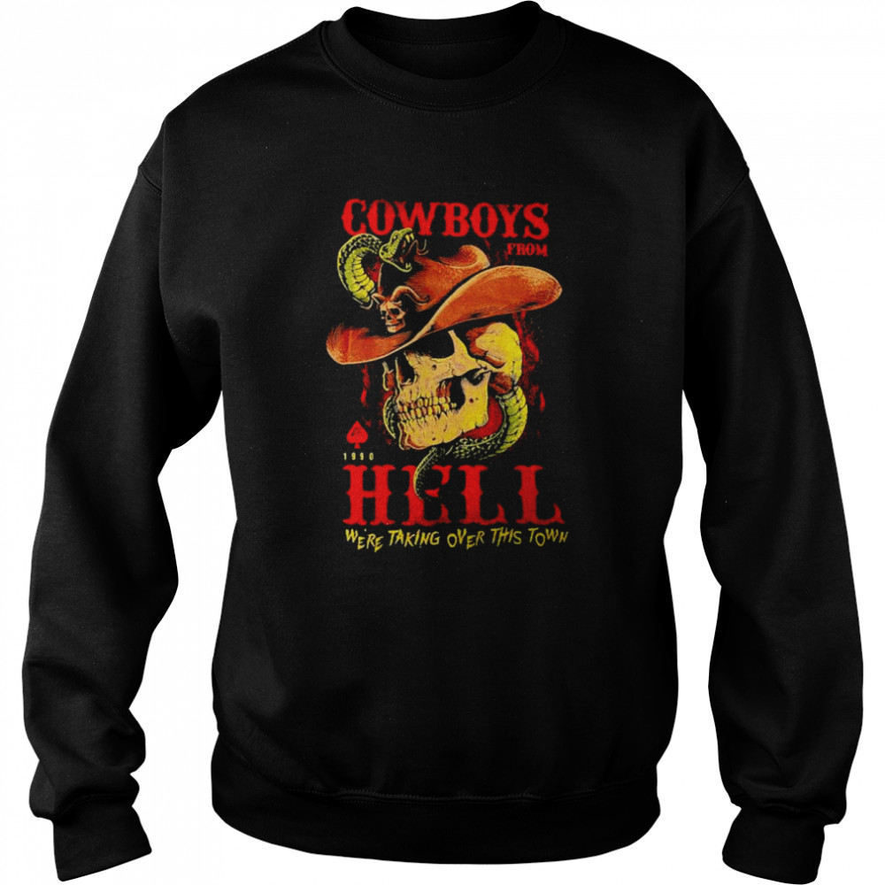 Cowboys from Hell we’re taking over this town shirt Unisex Sweatshirt