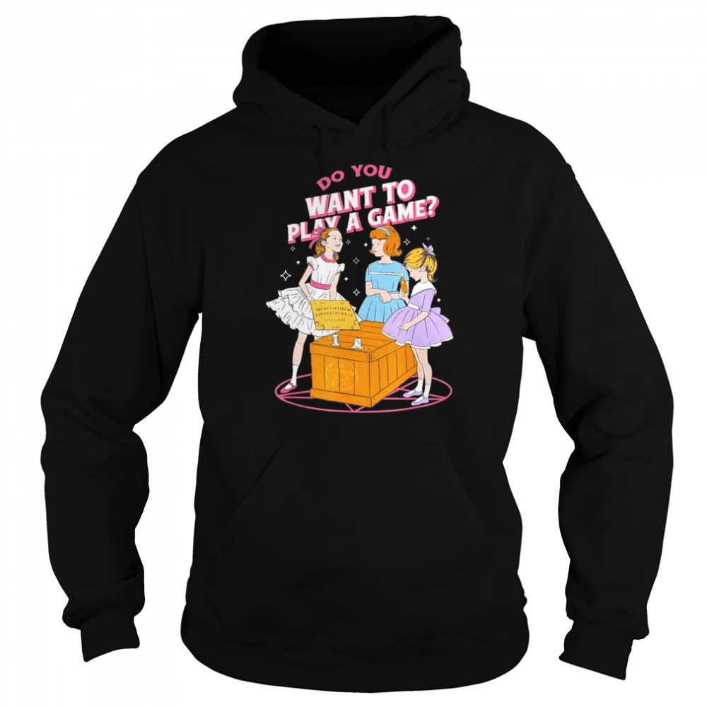 Do you wanna Play a game T- Unisex Hoodie