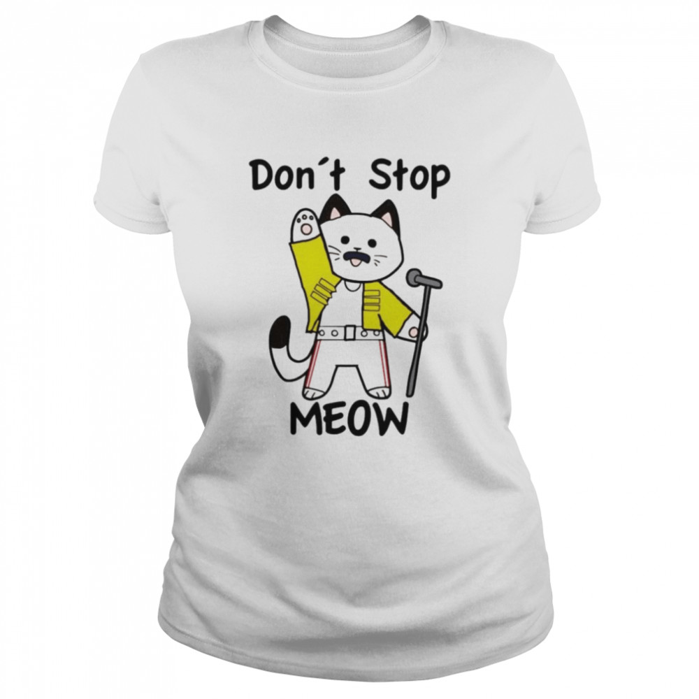 Don’t Stop Meow Freddie Mercury shirt Classic Women's T-shirt