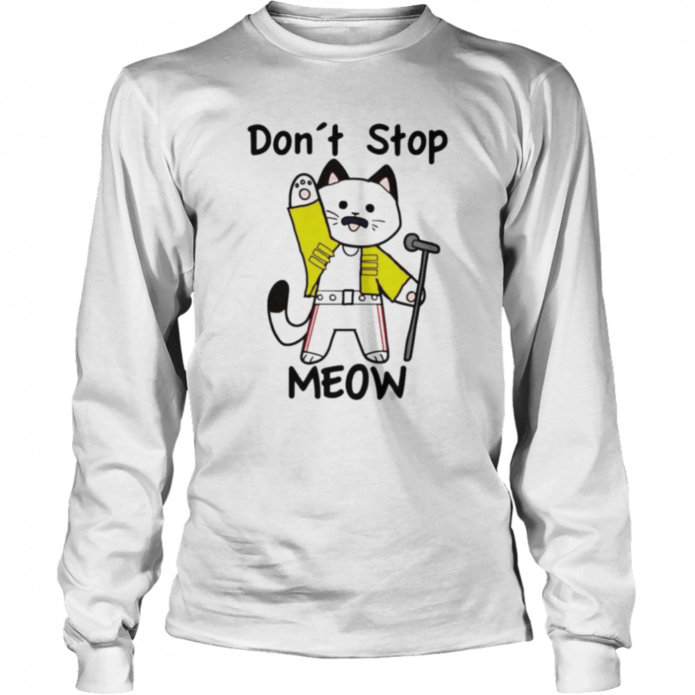 Don’t Stop Meow Freddie Mercury shirt Long Sleeved T-shirt