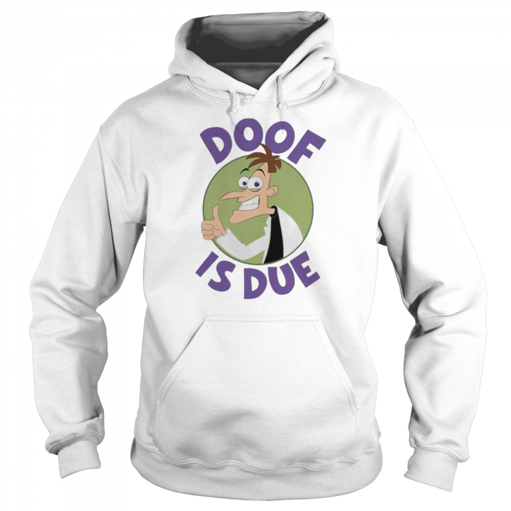 Doof Is Due Phineas And Ferb  Unisex Hoodie