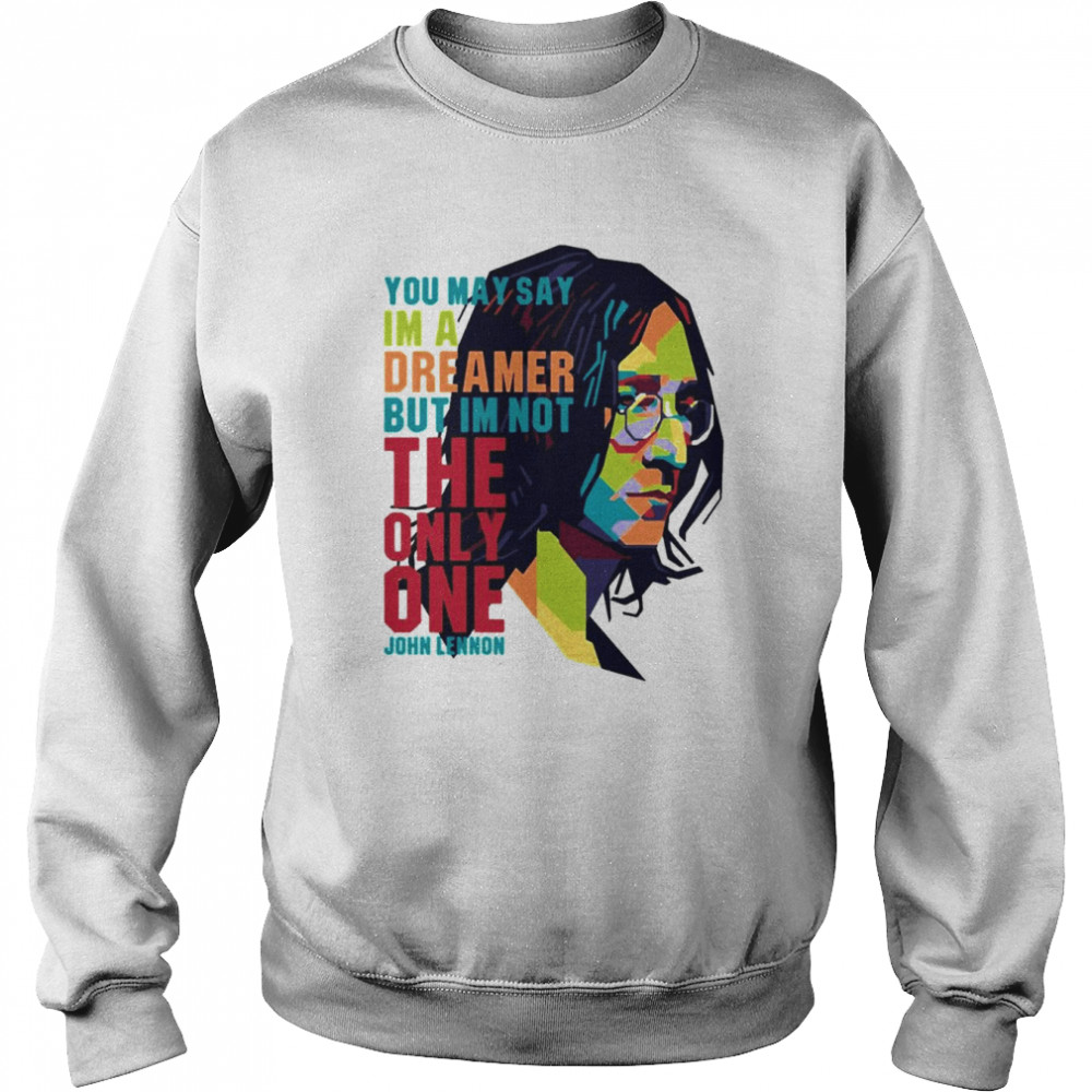 Dreamer John Lennon  Unisex Sweatshirt