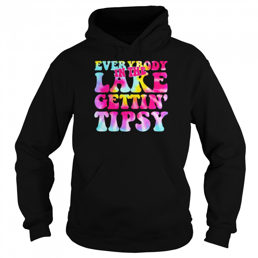 Everybody in the lake getting tipsy T-shirt Unisex Hoodie