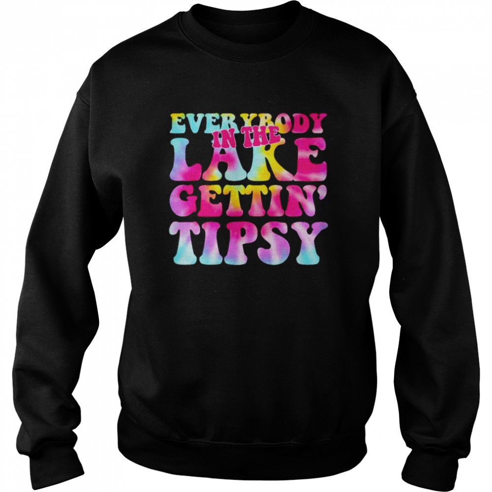 Everybody in the lake getting tipsy T-shirt Unisex Sweatshirt
