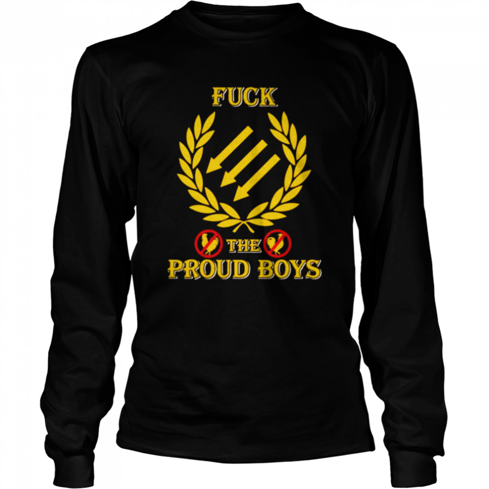 Fuck the proud boy shirt Long Sleeved T-shirt