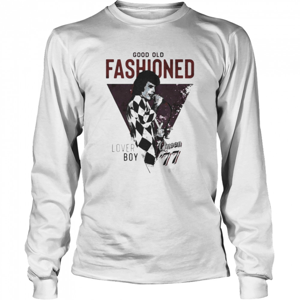 Good Oldfashioned White Lover Queen ’77  Long Sleeved T-shirt