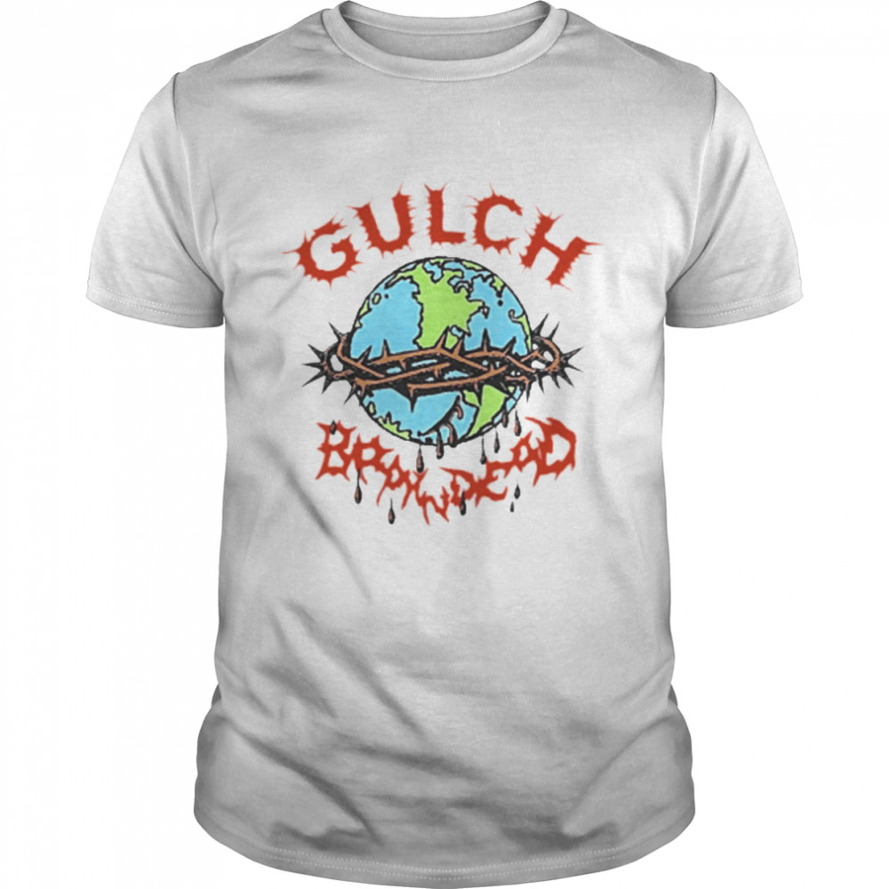 Gulch Brain Dead 2022 Shirt