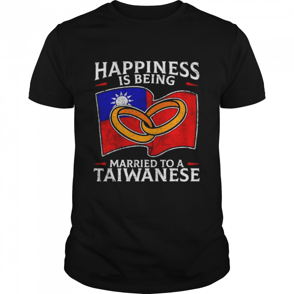 Happiness Is Being Married To A Taiwanese T- Classic Men's T-shirt