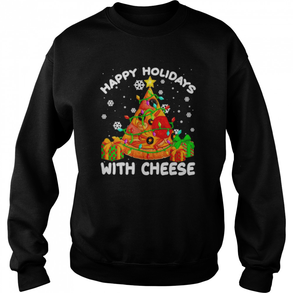 Happy Holidays With Cheese Xmas shirt Unisex Sweatshirt