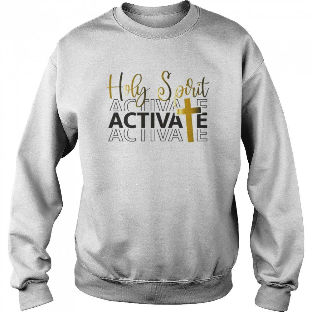 Holy Spirit Activate  Unisex Sweatshirt