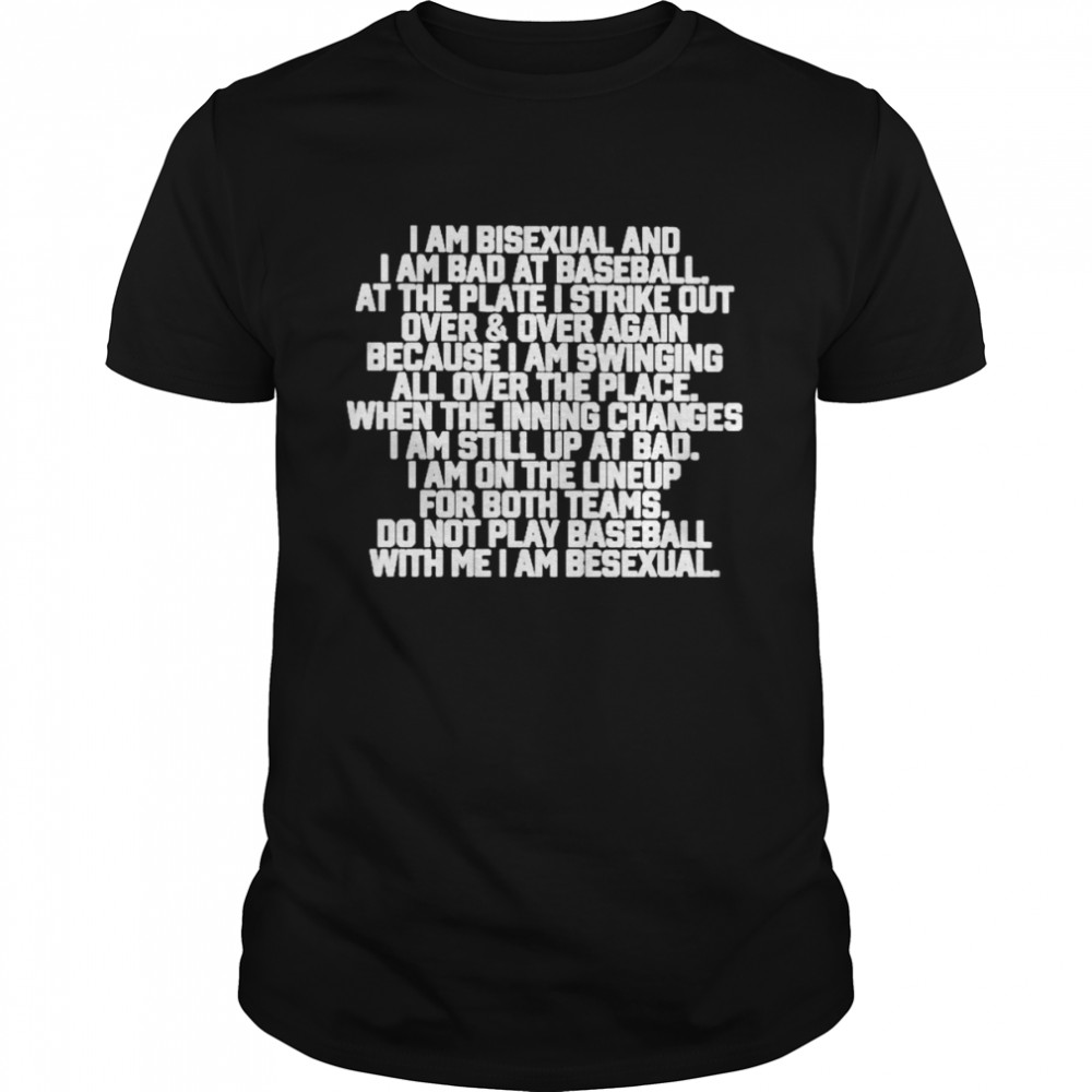 I Am Bisexual And I Am Bad At Baseball  Classic Men's T-shirt