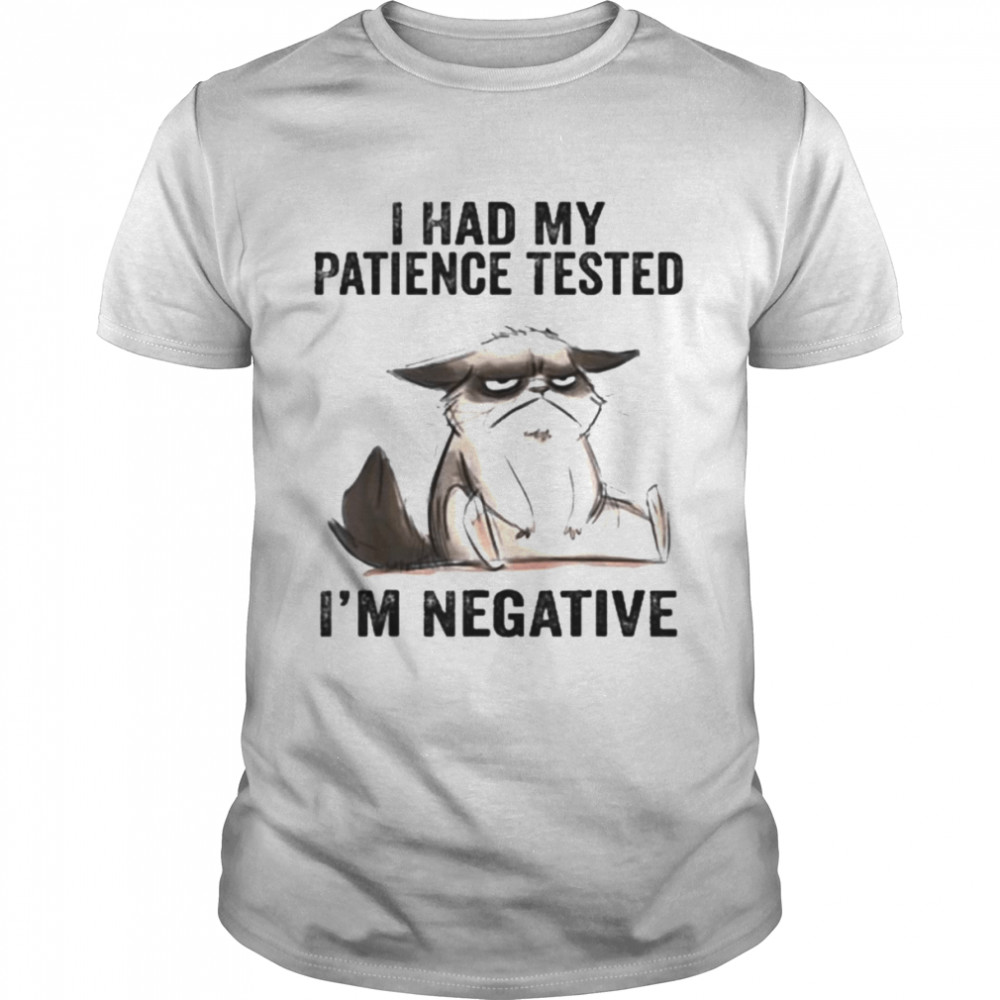 I Had My Patience Tested I’m Negative Cat Shirt