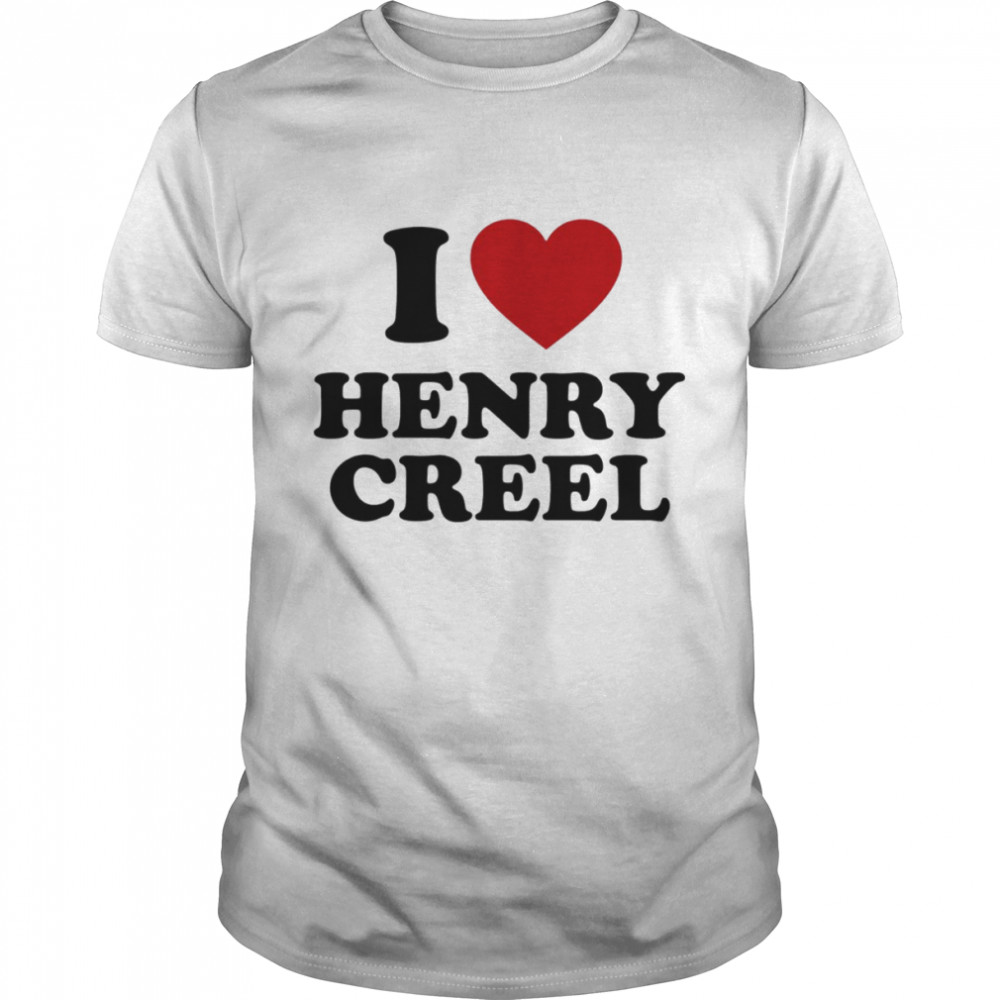 I Love Henry Creel Stranger Things shirt