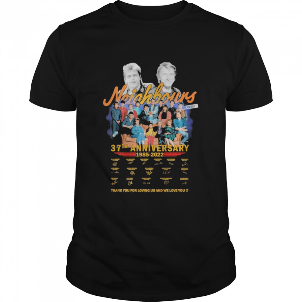 Neighbors 37th ANniversary thank you for loving us and we love you signatures shirt