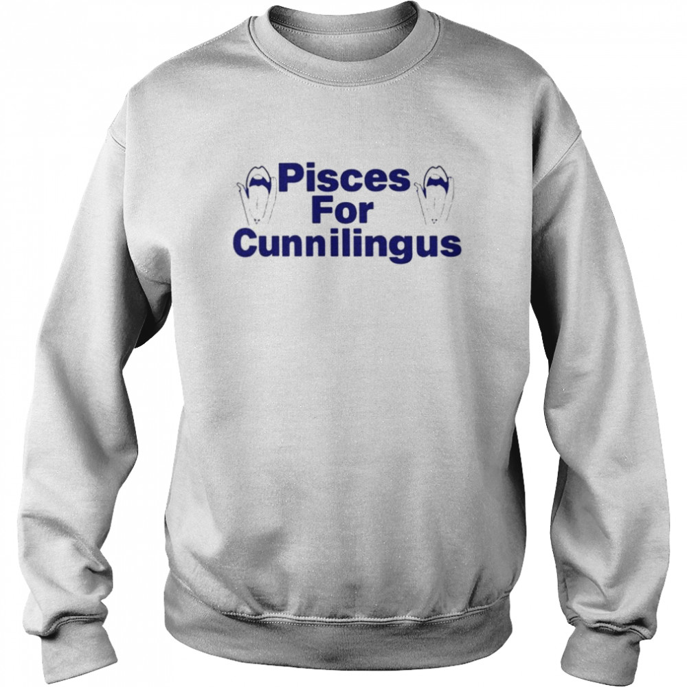Pisces For Cunnilingus  Unisex Sweatshirt
