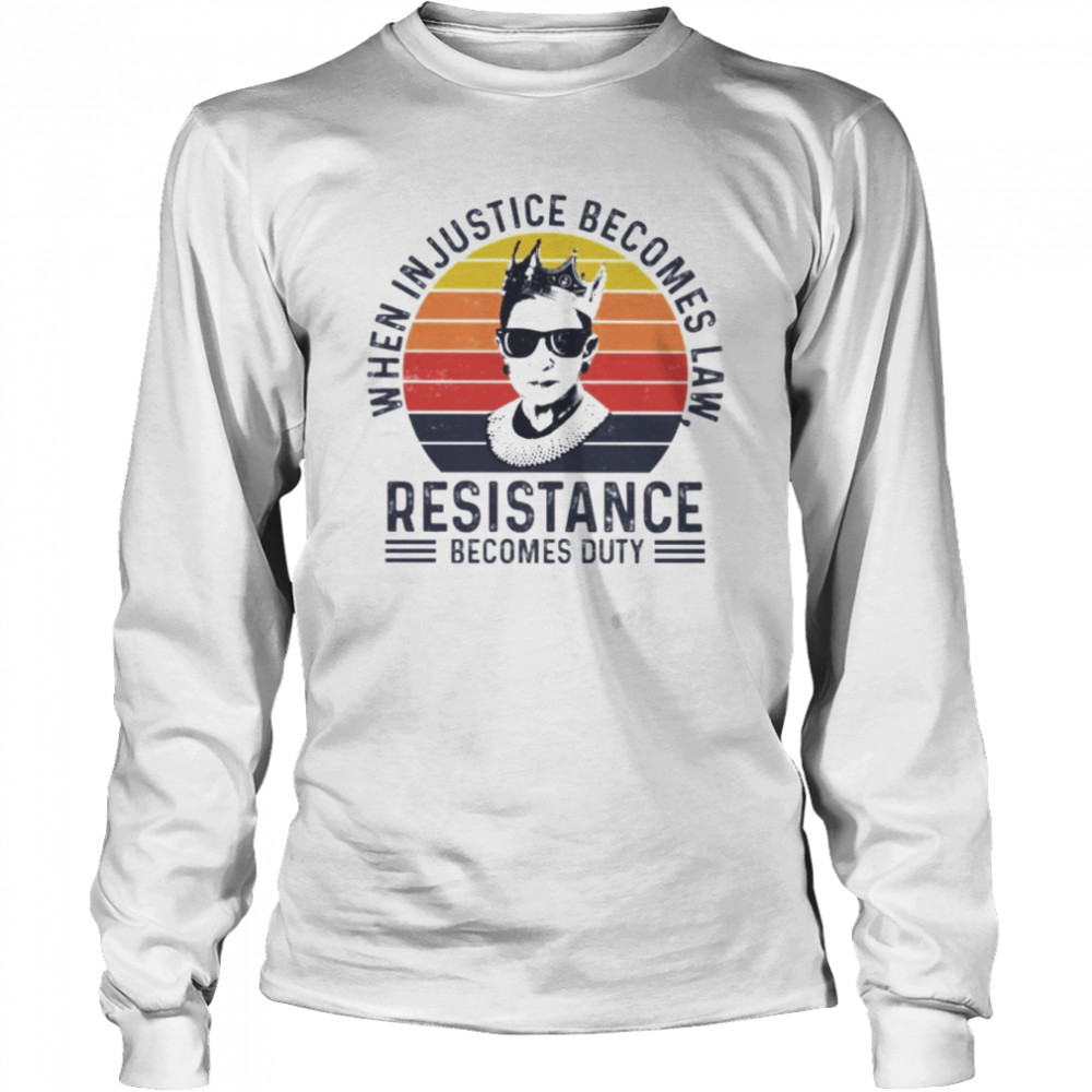 RBG when injustice becomes law vintage shirt Long Sleeved T-shirt