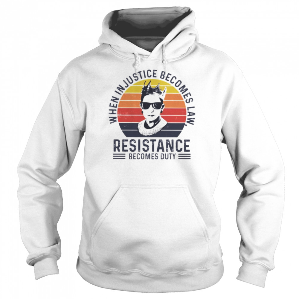 RBG when injustice becomes law vintage shirt Unisex Hoodie