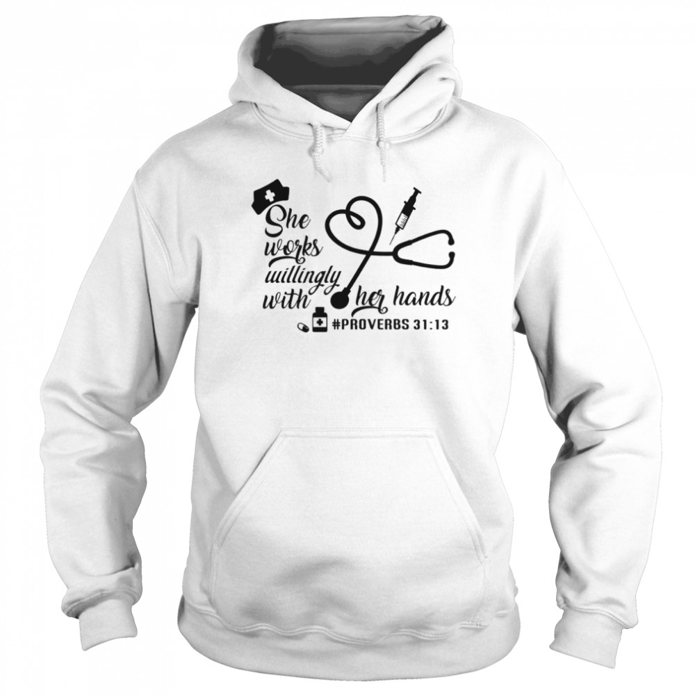 She Works Willingly with Her Hands Proverbs 3113  Unisex Hoodie