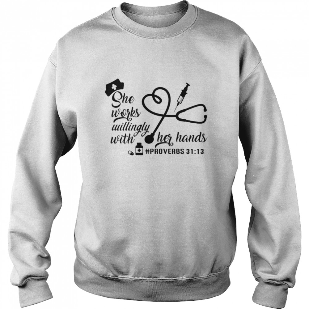 She Works Willingly with Her Hands Proverbs 3113  Unisex Sweatshirt