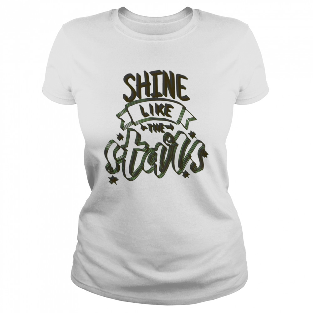 Shine Like Stars shirt Classic Women's T-shirt