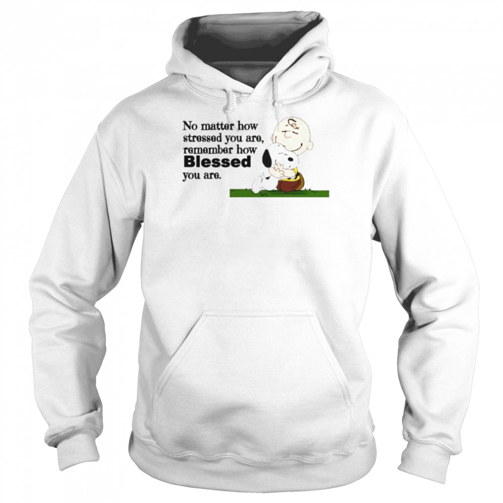 Snoopy and charlie brown no matter how stressed you are remember how blessed you are shirt Unisex Hoodie