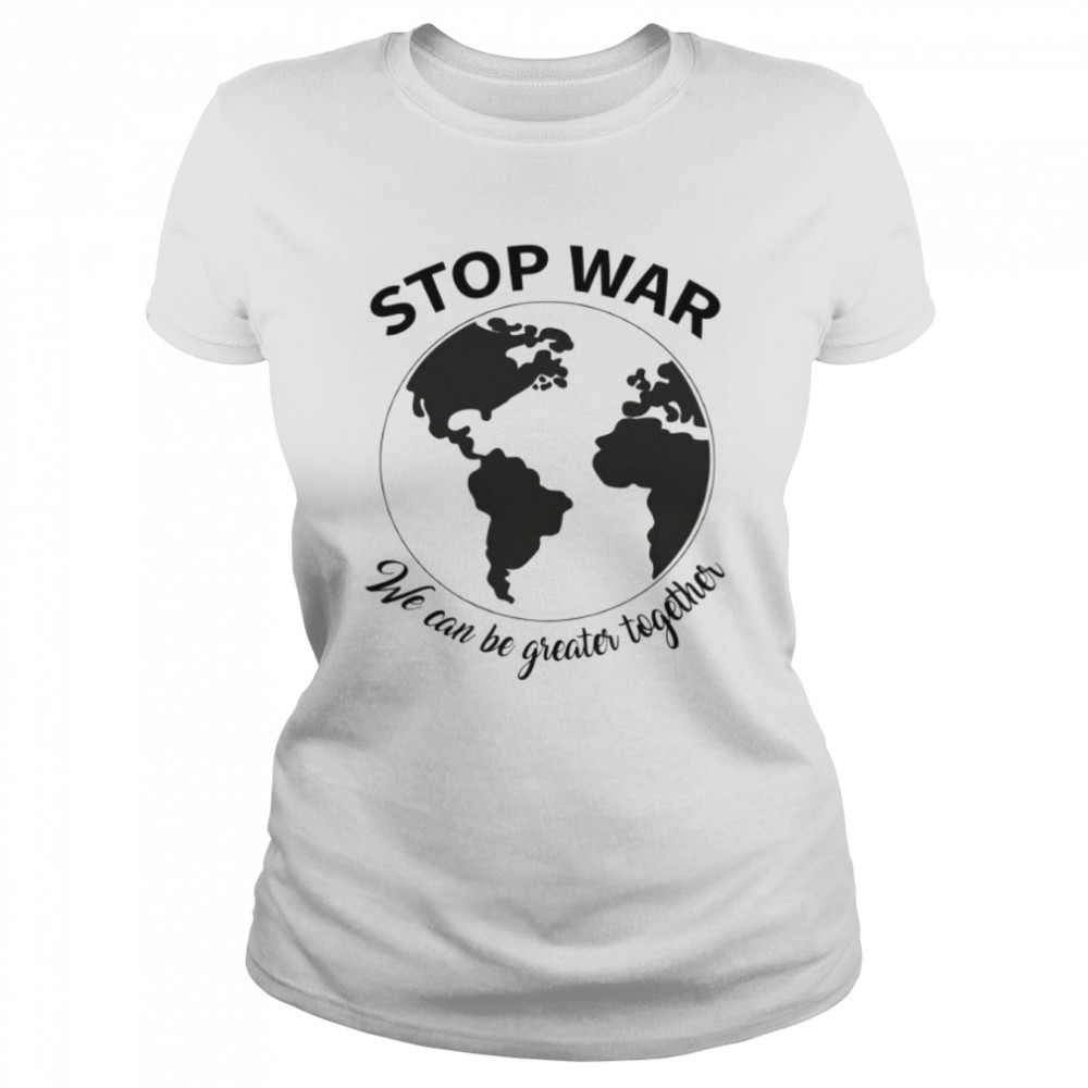 Stop War T- Classic Women's T-shirt
