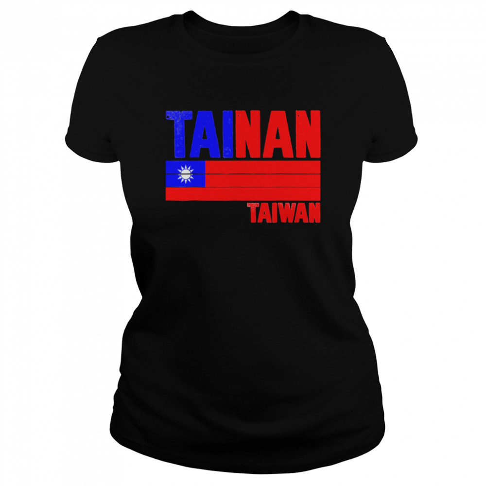 Tainan Taiwan Taiwan Flag Taiwanese T- Classic Women's T-shirt