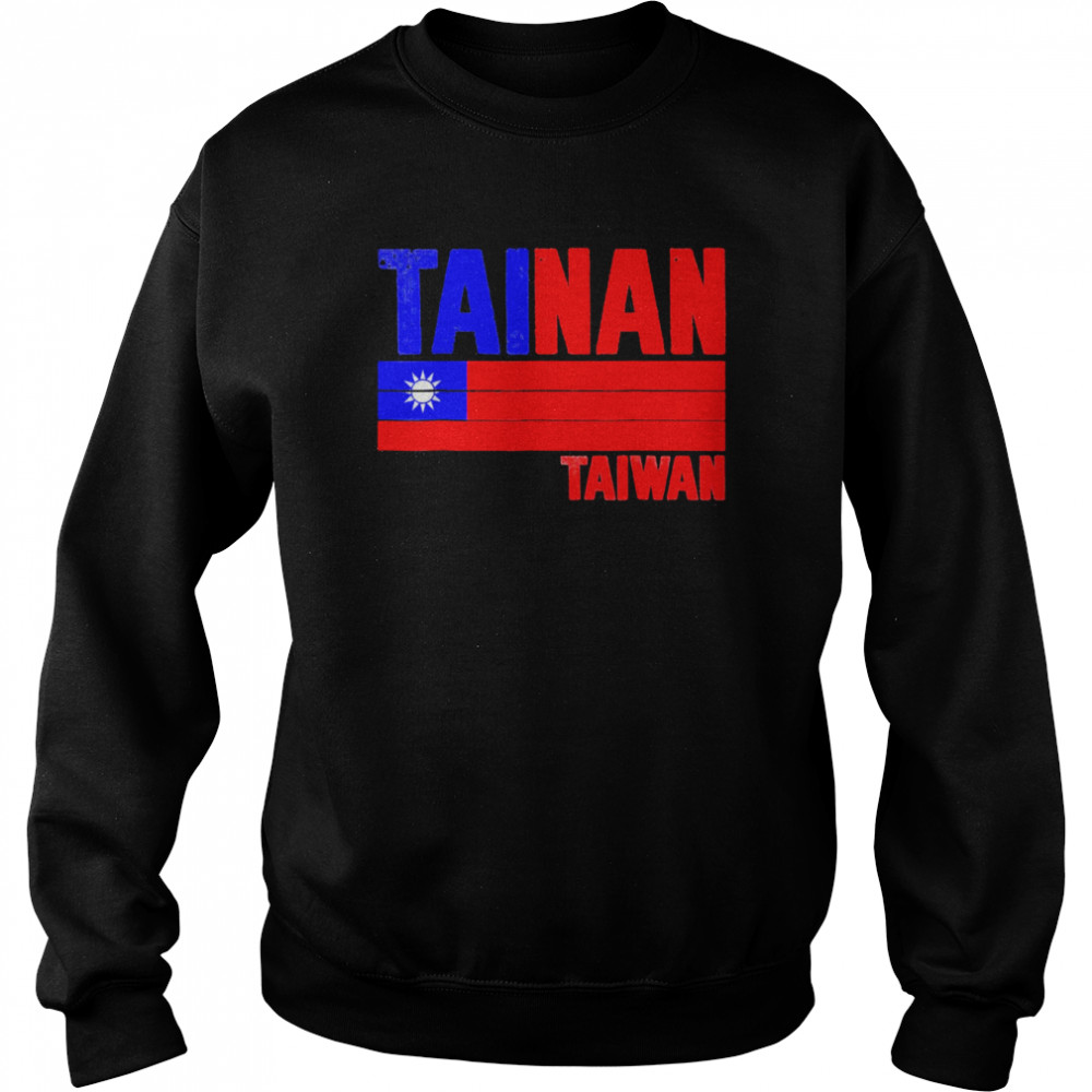 Tainan Taiwan Taiwan Flag Taiwanese T- Unisex Sweatshirt