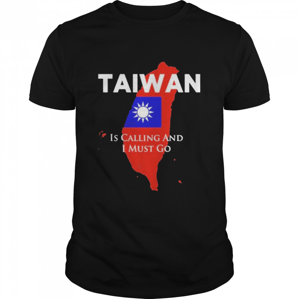 Taiwan is Calling and I Must Go T- Classic Men's T-shirt