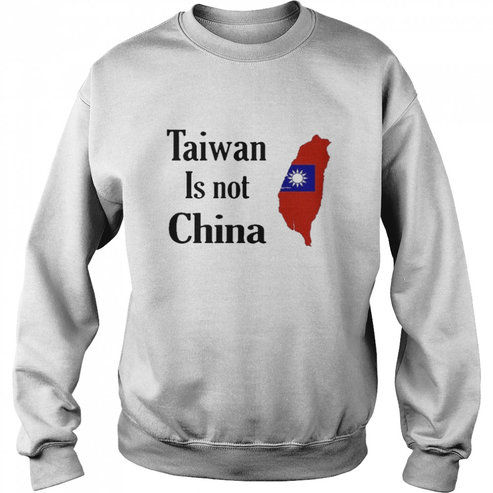 Taiwan Not China, I Stand With Taiwan T-shirt Unisex Sweatshirt