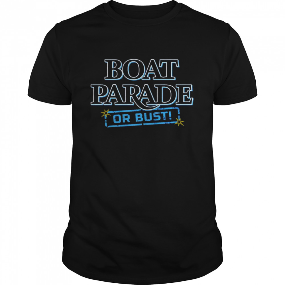 Tampa Bay Rays Boat Parade or Bust shirt