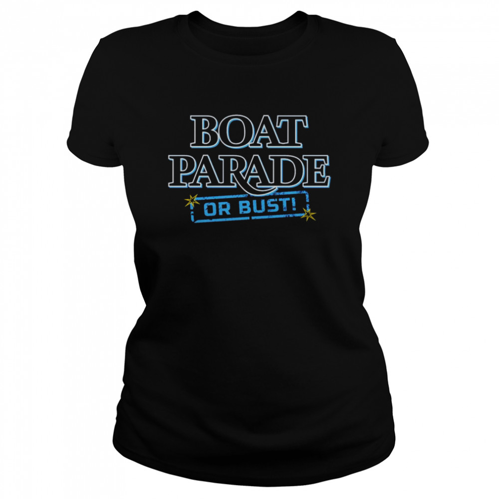 Tampa Bay Rays Boat Parade or Bust shirt Classic Women's T-shirt