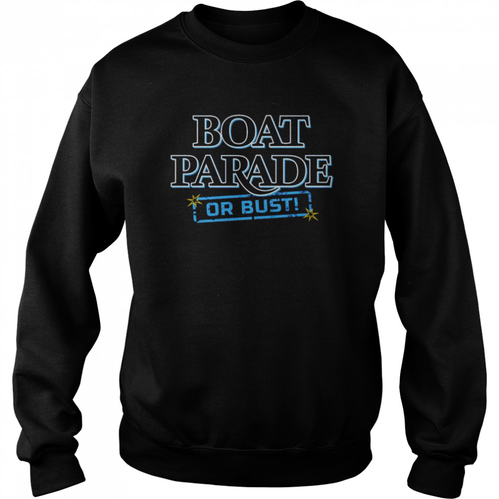 Tampa Bay Rays Boat Parade or Bust shirt Unisex Sweatshirt
