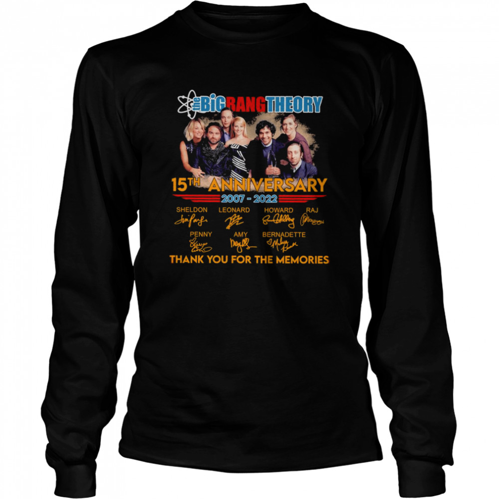 The Big Bang Theory Series 15th anniversary 2007 2022 thank you fans memories shirt Long Sleeved T-shirt