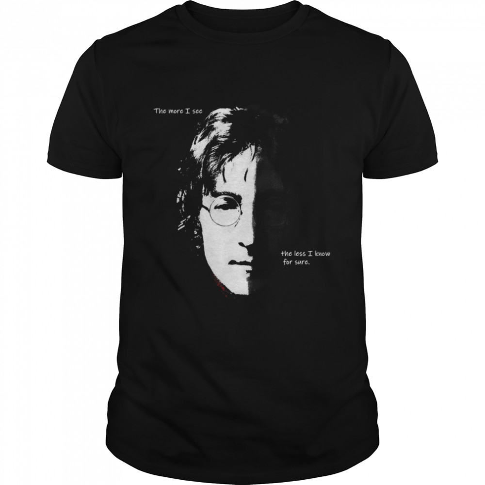 The More I See The Less I Know For Sure Queen Lennon Illustration shirt Classic Men's T-shirt
