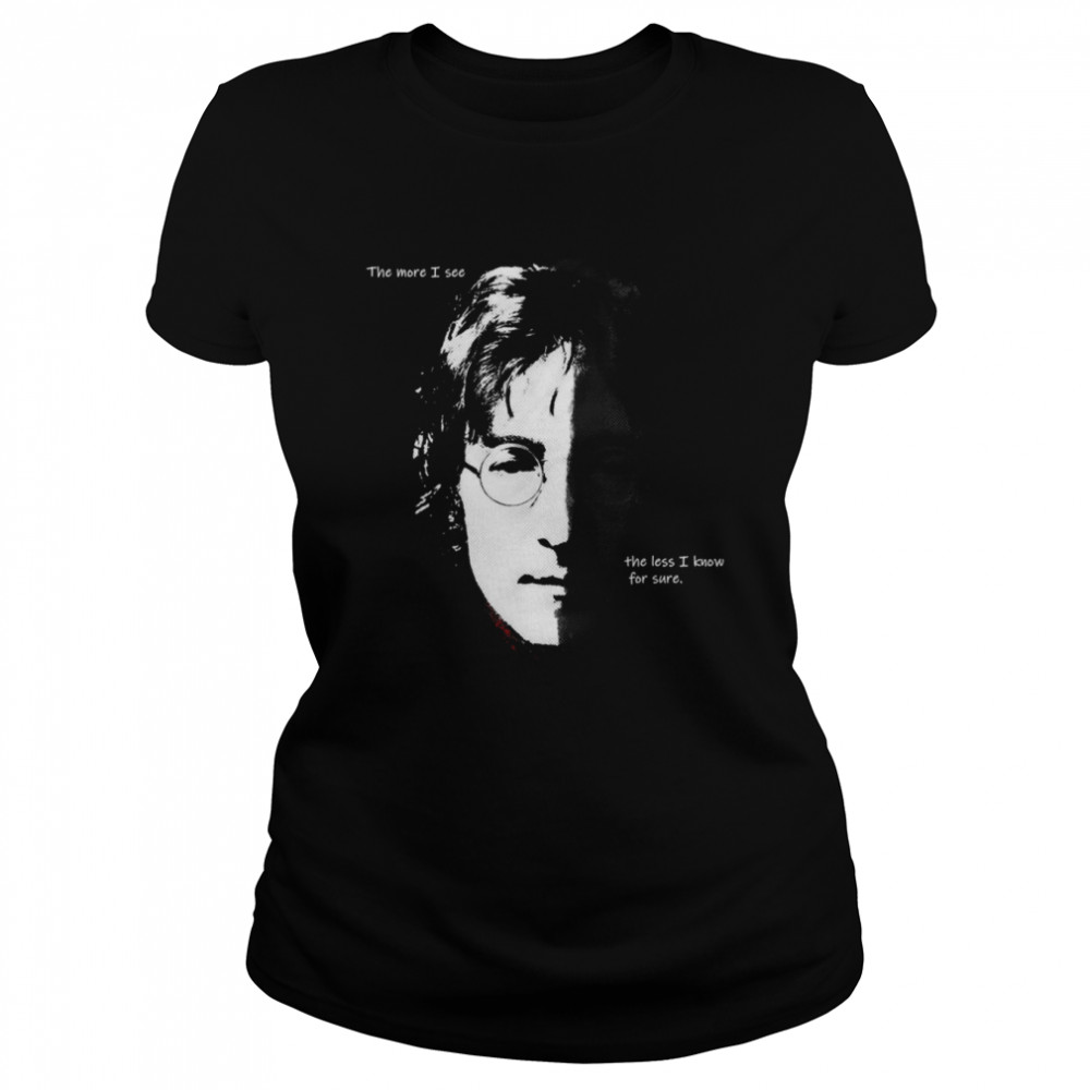 The More I See The Less I Know For Sure Queen Lennon Illustration shirt Classic Women's T-shirt