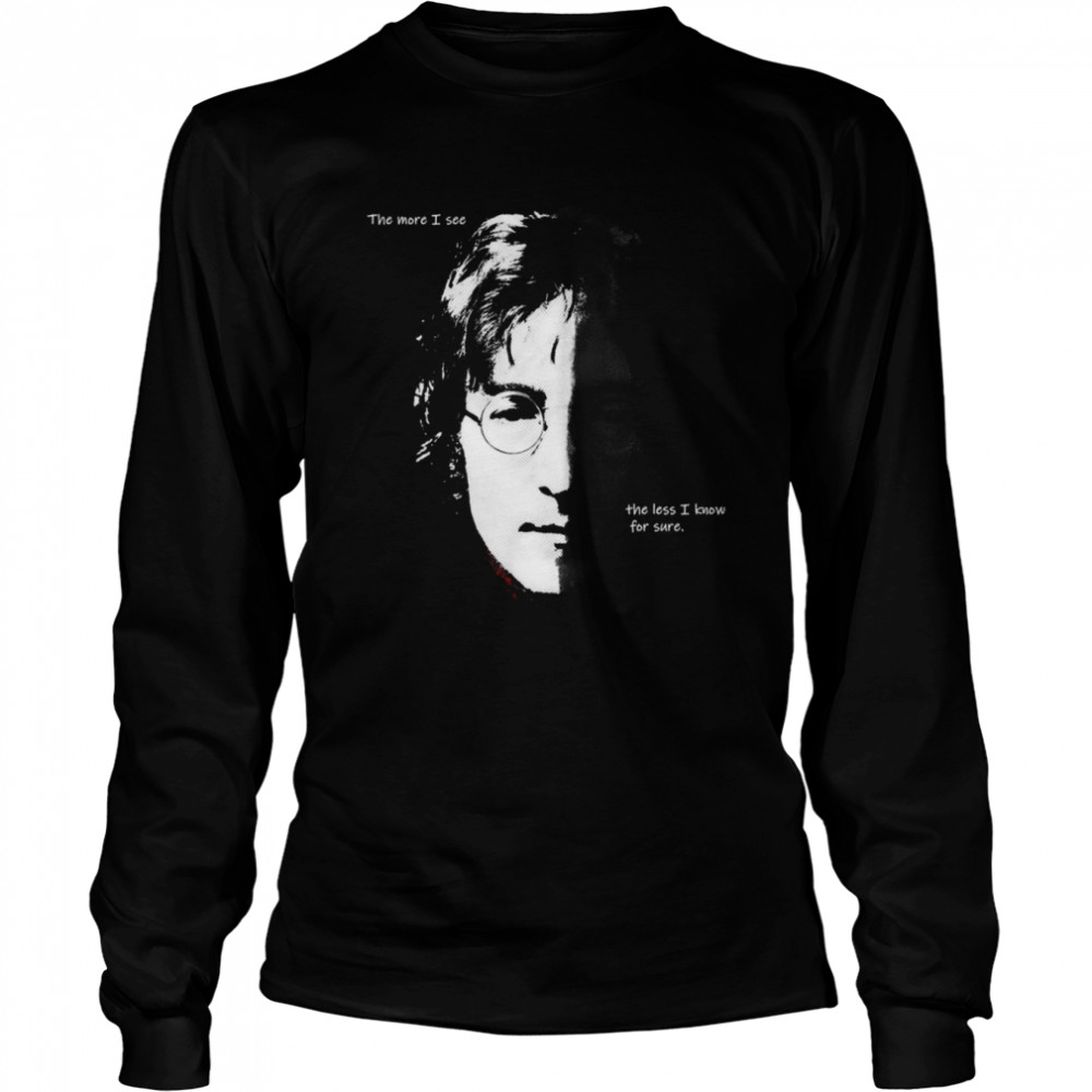 The More I See The Less I Know For Sure Queen Lennon Illustration shirt Long Sleeved T-shirt