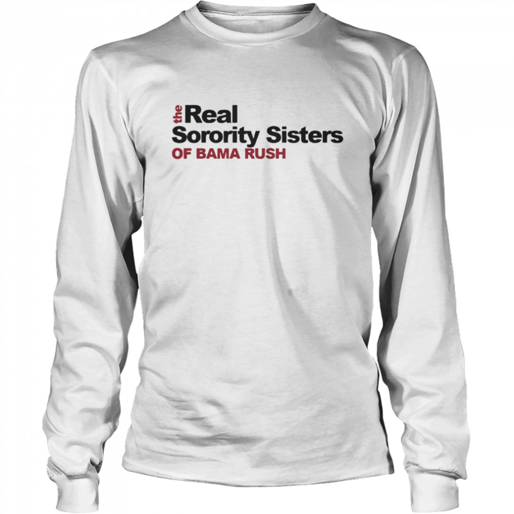 The Real Sorority Sisters Premium shirt Long Sleeved T-shirt
