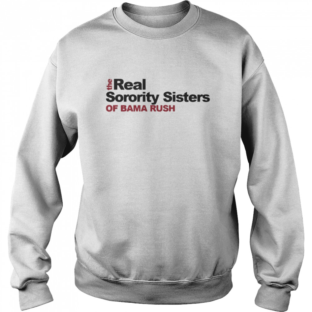 The Real Sorority Sisters Premium shirt Unisex Sweatshirt