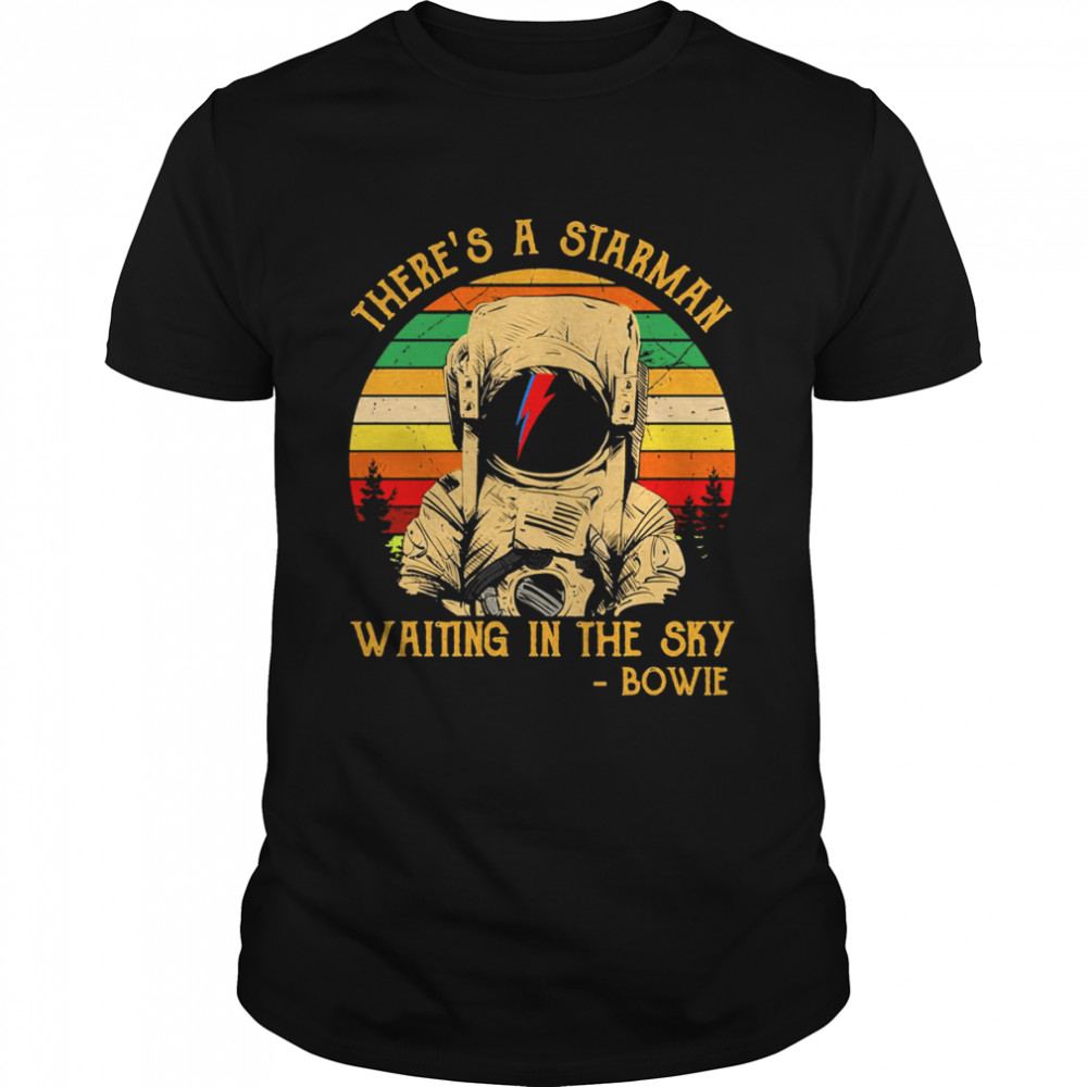 There’s A Starman Waiting In The Sky David Bowie shirt