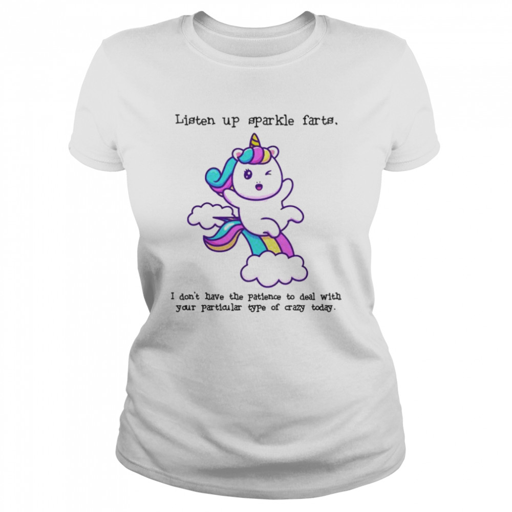 Unicorn listen up sparkle farts shirt Classic Women's T-shirt