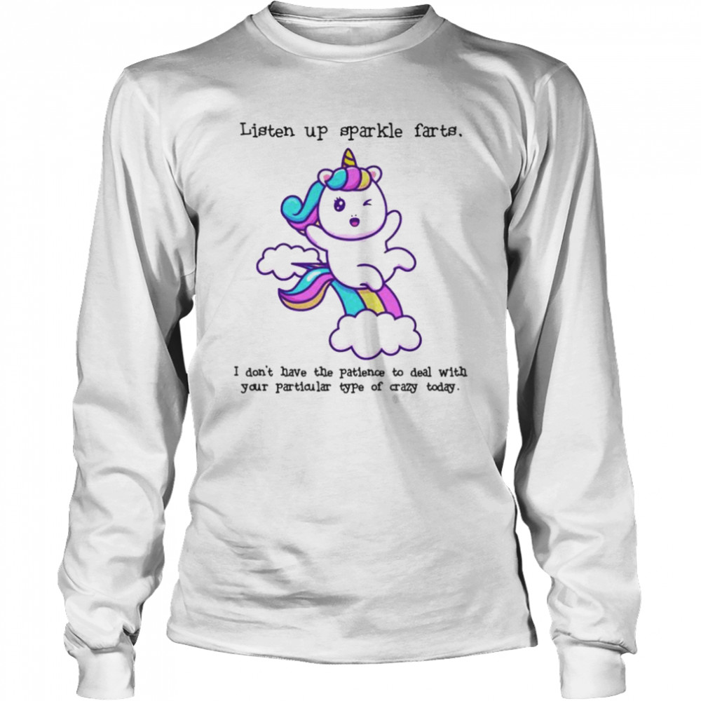 Unicorn listen up sparkle farts shirt Long Sleeved T-shirt