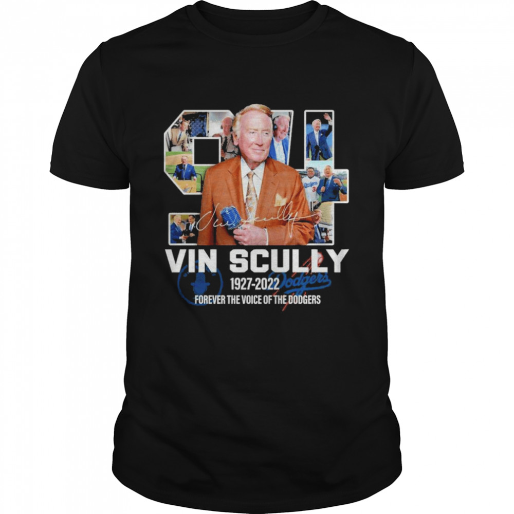 Vin Scully 94 years 1927 2022 Forever The Voice Of The Dodgers Shirt