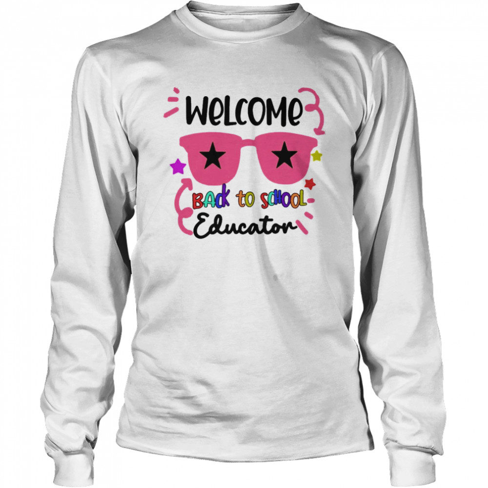 Welcome Back To School Educator  Long Sleeved T-shirt