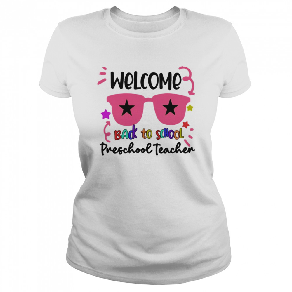 Welcome Back To School Preschool Teacher  Classic Women's T-shirt